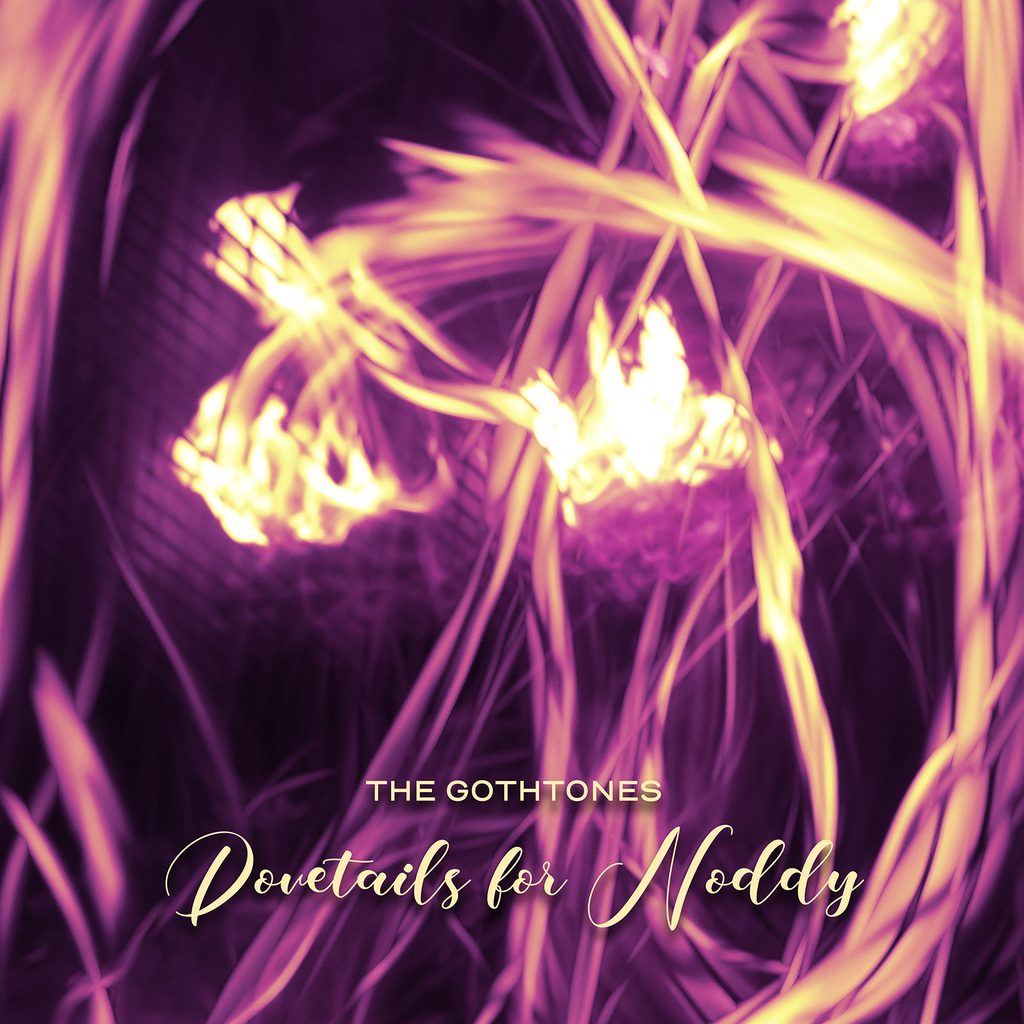 Album cover for Dovetails For Noddy by the Gothtones